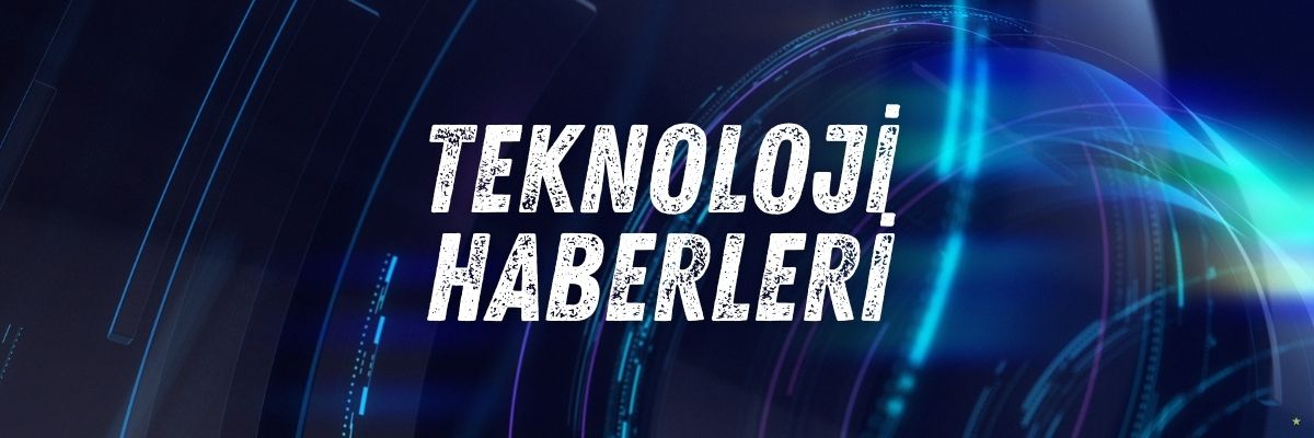 Haftanın Teknoloji Dünyasından Gelişmeler